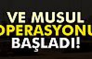 Ve Musul operasyonu başladı!