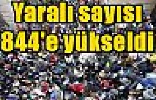 Yaralı sayısı 844'e yükseldi