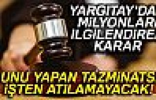 YARGITAY'DAN MİLYONLARI İLGİLENDİREN KARAR!