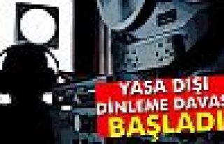 Yasa dışı dinleme davası başladı