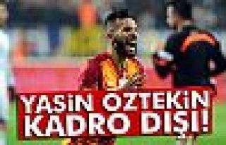 Yasin Öztekin kadro dışı bırakıldı