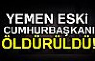 Yemen eski Cumhurbaşkanı öldürüldü!