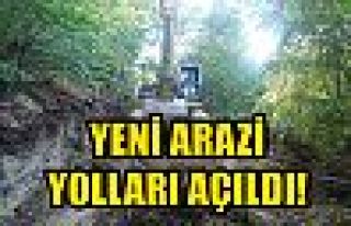 YENİ ARAZİ YOLLARI AÇILDI!