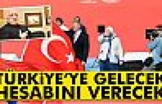 Yıldırım: Türkiye’ye gelecek hesabını verecek