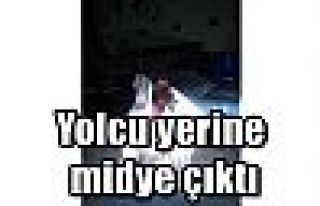 Yolcu yerine midye çıktı 