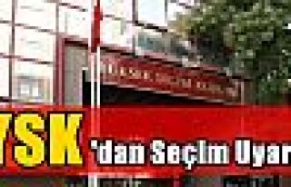 YSK'dan Seçim Uyarısı!