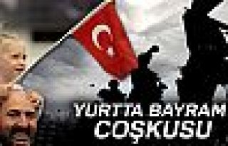 Yurtta Zafer Bayramı coşkusu!