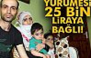 Yürümesi 25 Bin Liraya Bağlı