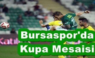 Bursaspor'da Kupa Mesaisi!