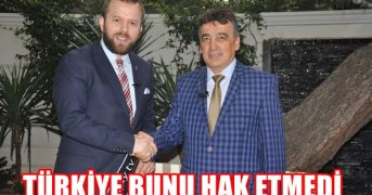 Türkiye Bunu Hak Etmedi