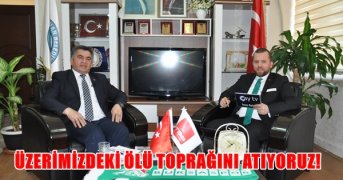 Üzerimizdeki ölü toprağını atıyoruz!