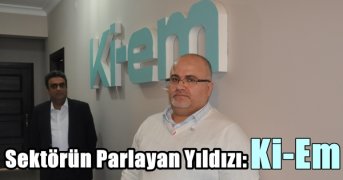 Sektörün Parlayan Yıldızı:Ki-Em